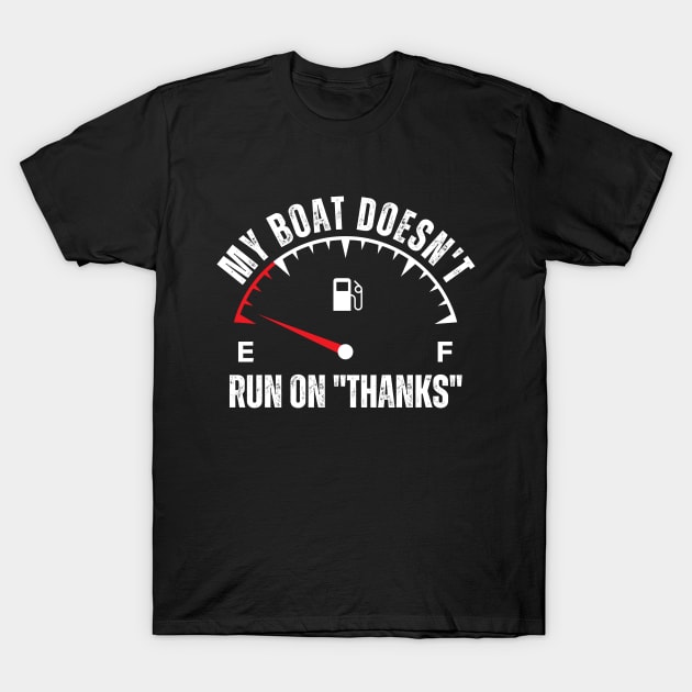 my boat doesn't run on thanks funny boating T-Shirt by Drawab Designs